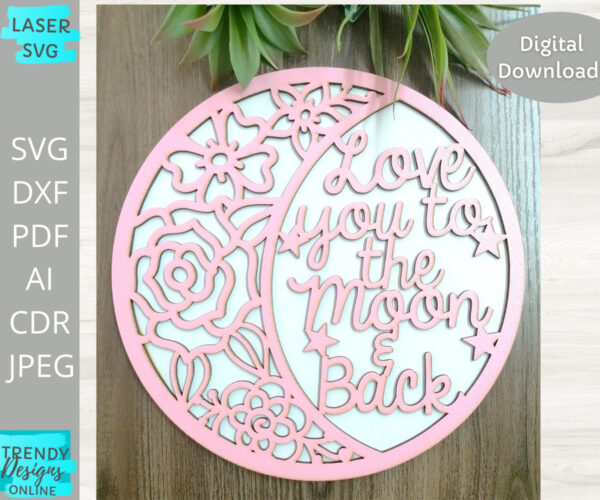 Love you to the moon and Back svg, Floral Nursery Sign svg