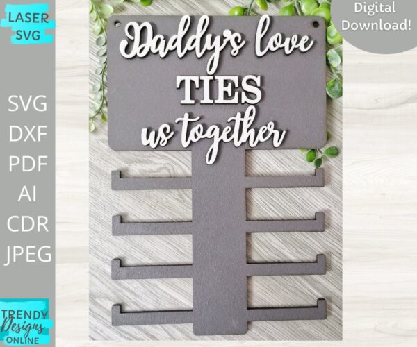 Daddy's Love Ties us Together svg, Tie Hanger svg,