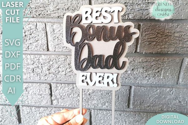 Best Bonus Dad ever Cake Topper svg file, Father's day Cake topper svg