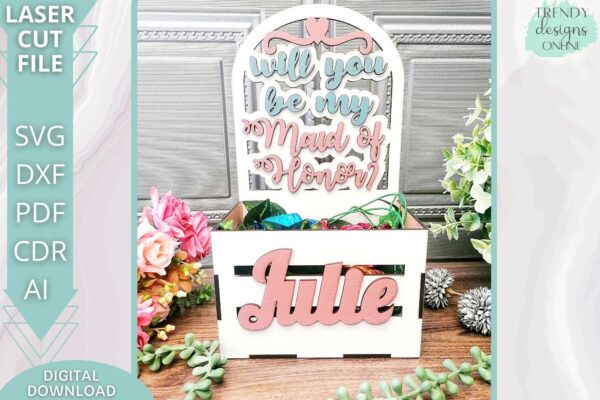 Will you be my Maid of Honor Crate svg file, Bride Wedding Box svg
